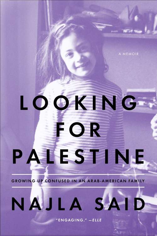 Book cover of Looking For Palestine: Growing Up Confused In An Arab-American Family