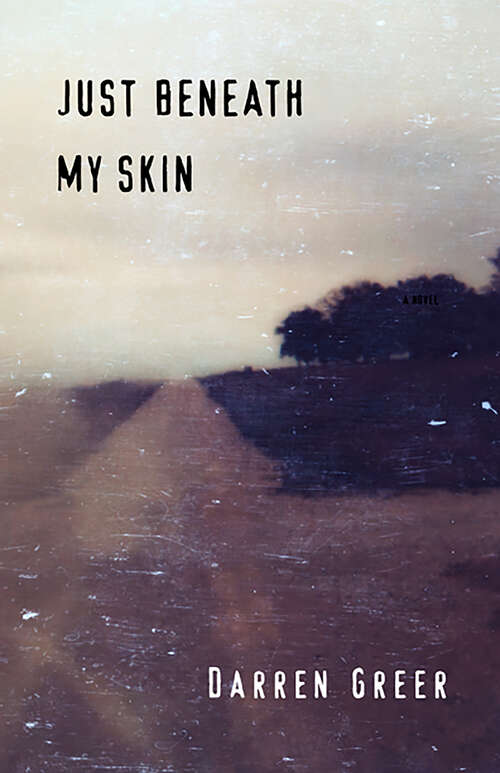 Book cover of Just Beneath My Skin