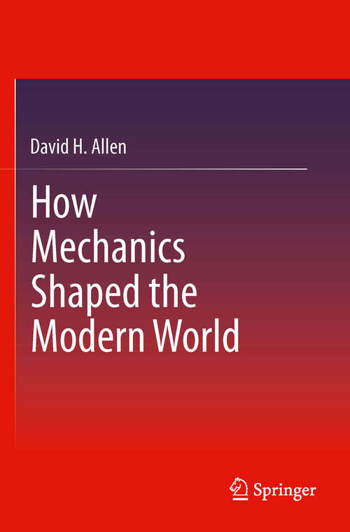 Book cover of How Mechanics Shaped the Modern World