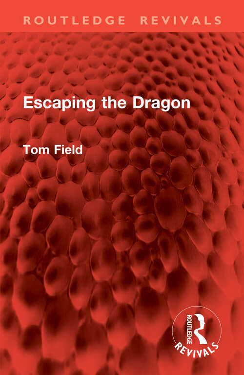 Book cover of Escaping the Dragon (1) (Routledge Revivals)