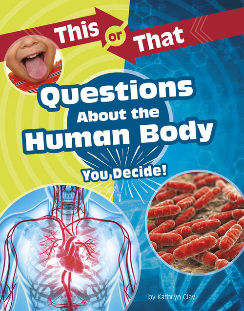 Book cover of This or That Questions About the Human Body: You Decide! (This or That?: Science Edition)