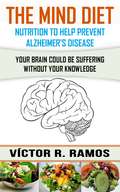 The Mind Diet, Nutrition to Help Prevent Alzheimer's Disease