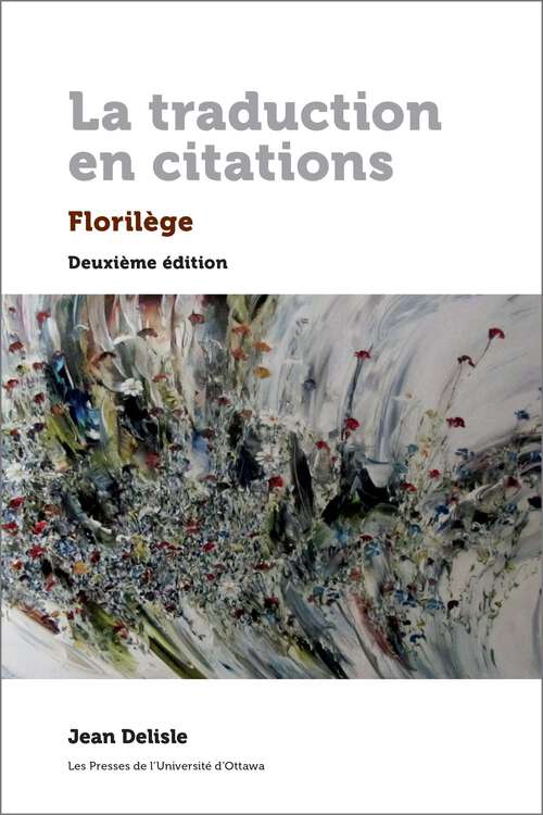 Book cover of La Traduction en citations, deuxième édition: Florilège (Regards sur la traduction)