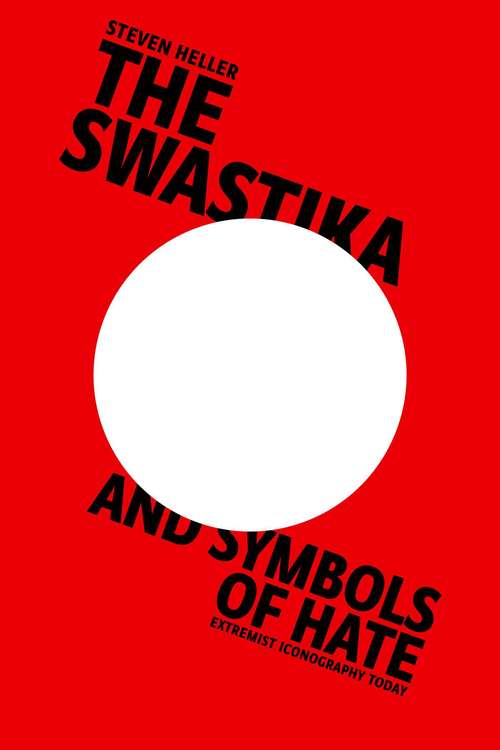 Book cover of The Swastika and Symbols of Hate: Extremist Iconography Today
