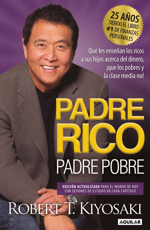 Book cover of Padre Rico, Padre Pobre: Los Secretos Para Ganar Dinero Que No Te Ensenan En La Escuela! (Padre Rico Ser.)