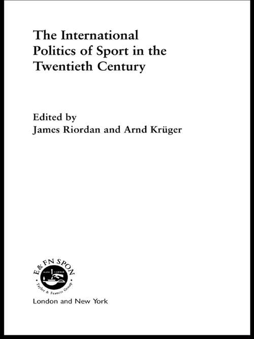 Book cover of The International Politics of Sport in the Twentieth Century