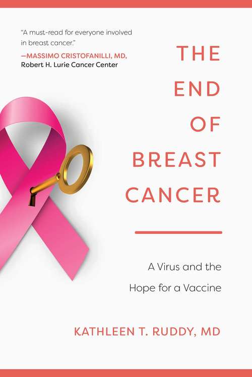 Book cover of The End of Breast Cancer: A Virus and the Hope for a Vaccine