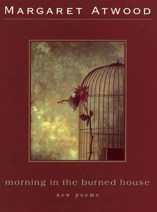 Morning in the Burned House: New Poems (Virago Poetry Ser.)