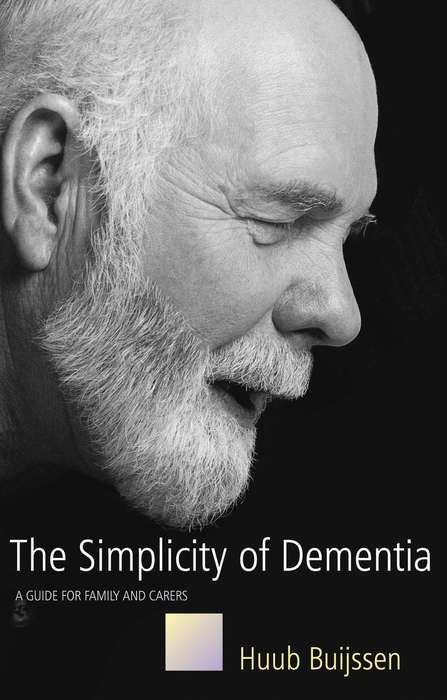 Book cover of The Simplicity of Dementia: A Guide for Family and Carers