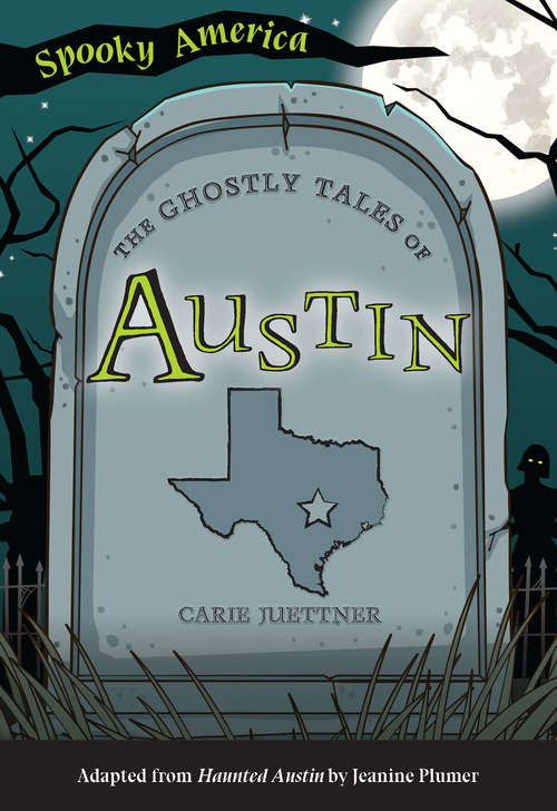 Book cover of The Ghostly Tales of Austin (Spooky America)