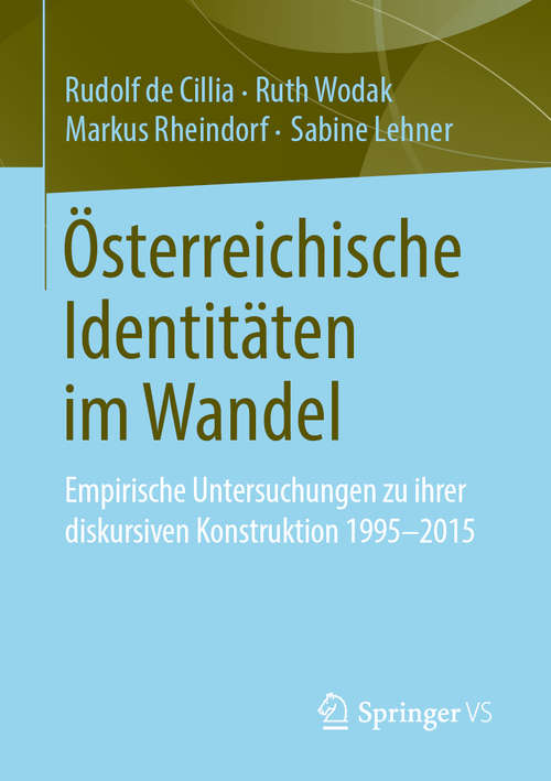 Book cover of Österreichische Identitäten im Wandel: Empirische Untersuchungen zu ihrer diskursiven Konstruktion 1995-2015 (1. Aufl. 2020)