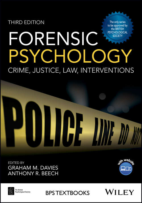 Forensic Psychology: Crime, Justice, Law, Interventions (BPS Textbooks in Psychology)