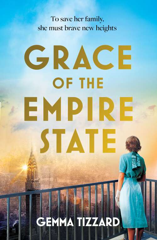 Book cover of Grace of the Empire State: A breathtaking historical novel of courage, love and sacrifice high above Manhattan
