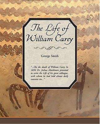 Book cover of The Life of William Carey, Shoemaker & Missionary