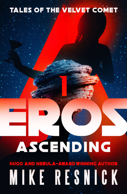 Book cover of Eros Ascending (Tales of the Velvet Comet)