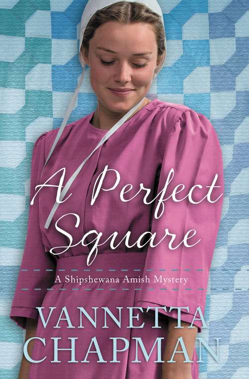 A Perfect Square (A Shipshewana Amish Mystery #2)