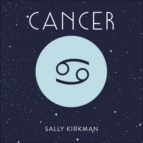 Book cover of Cancer: The Art of Living Well and Finding Happiness According to Your Star Sign