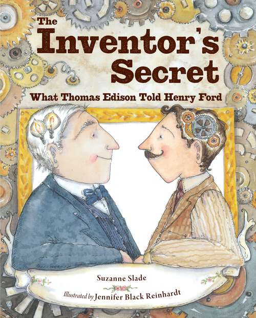 Book cover of The Inventor's Secret: What Thomas Edison Told Henry Ford
