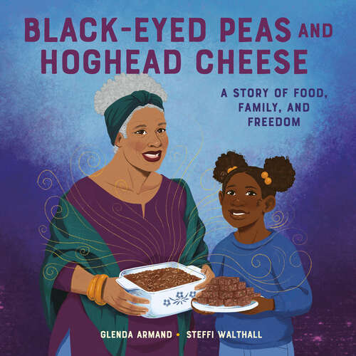 Book cover of Black-Eyed Peas and Hoghead Cheese: A Story of Food, Family, and Freedom