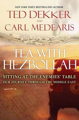 Book cover of Tea with Hezbollah: Sitting at the Enemies’ Table, Our Journey Through the Middle East