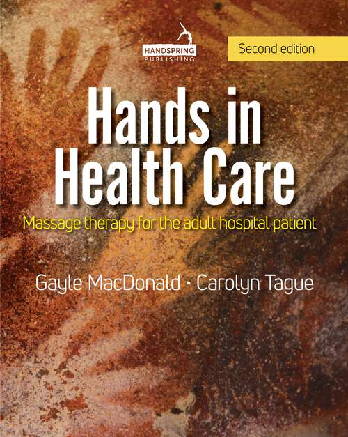 Book cover of Hands in Health Care: Massage therapy for the adult hospital patient (2)