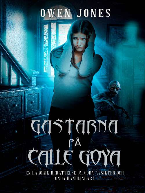 Book cover of Gastarna På Calle Goya: En lärorik berättelse om goda avsikter och onda handlingar