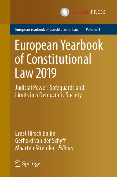 Book cover of European Yearbook of Constitutional Law 2019: Judicial Power: Safeguards and Limits in a Democratic Society (1st ed. 2020) (European Yearbook of Constitutional Law #1)