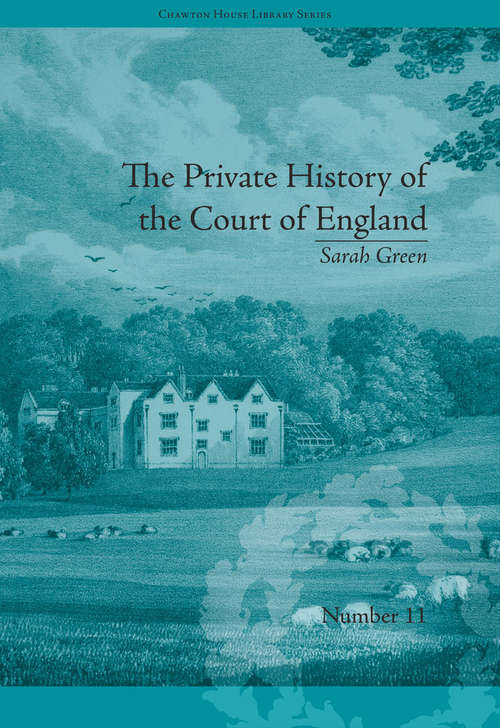 Book cover of The Private History of the Court of England: by Sarah Green (2) (Chawton House Library: Women's Novels #11)