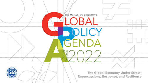 Book cover of The Managing Director’s Global Policy Agenda, Spring Meetings 2022: The Global Economy Under Stress: Repercussions, Response, And Resilience (Policy Papers)