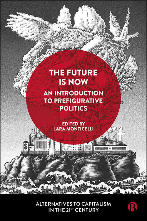 Book cover of The Future Is Now: The Future Is Now (Alternatives to Capitalism in the 21st Century)
