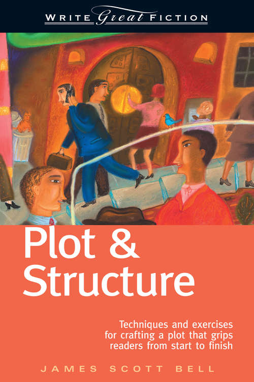 Book cover of Write Great Fiction: Plot & Structure