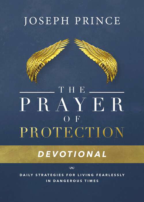 Book cover of The Prayer of Protection Devotional: Daily Strategies for Living Fearlessly In Dangerous Times