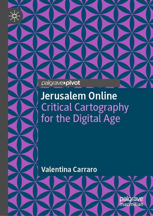Book cover of Jerusalem Online: Critical Cartography for the Digital Age (1st ed. 2021) (The Contemporary City)