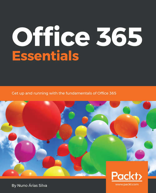 Book cover of Office 365 Essentials: Get up and running with the fundamentals of Office 365