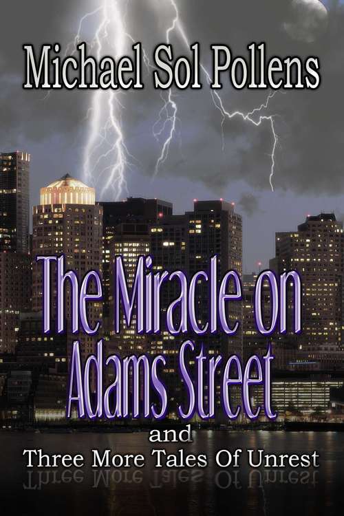 Book cover of The Miracle on Adams Street: and Three More Tales of Unrest