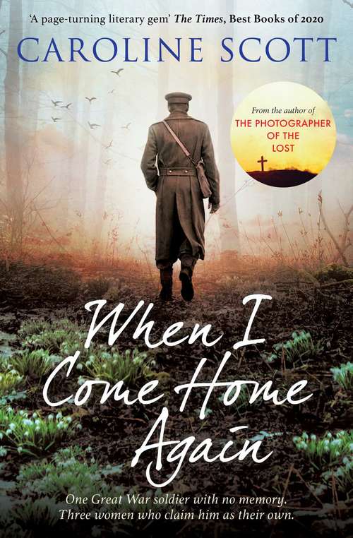 Book cover of When I Come Home Again: A beautiful and heartbreaking WWI novel, based on true events