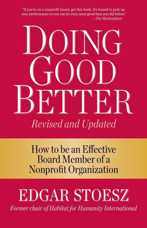 Book cover of Doing Good Better: How to be an Effective Board Member of a Nonprofit Organization (Revised)