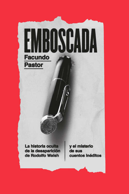 Book cover of Emboscada: La historia oculta de la desaparición de Rodolfo Walsh y el misterio de sus cuentos inéditos