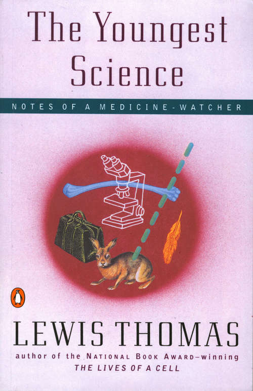 Book cover of The Youngest Science: Notes of a Medicine-Watcher