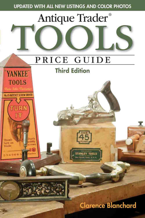 Book cover of Antique Trader® Tools Price Guide: Third Edition