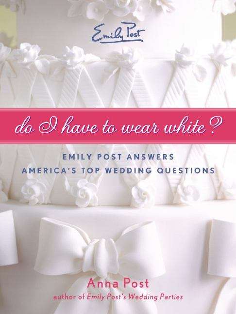 Book cover of Do I Have To Wear White?