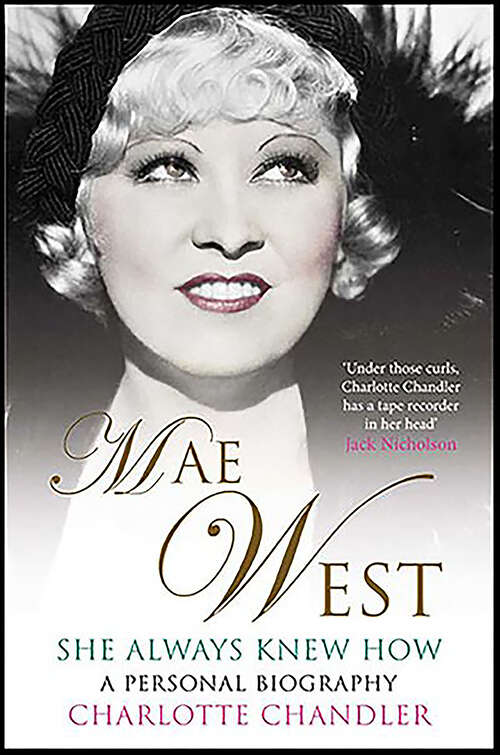 Book cover of She Always Knew How: Mae West, a Personal Biography