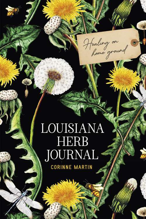 Book cover of Louisiana Herb Journal: Healing on Home Ground