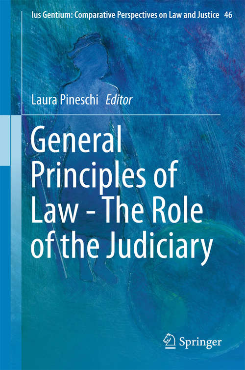 Book cover of General Principles of Law - The Role of the Judiciary