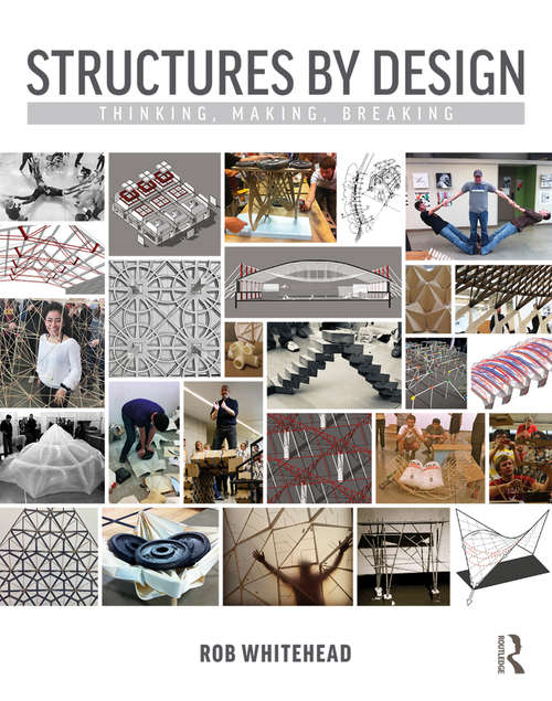 Book cover of Structures by Design: Thinking, Making, Breaking