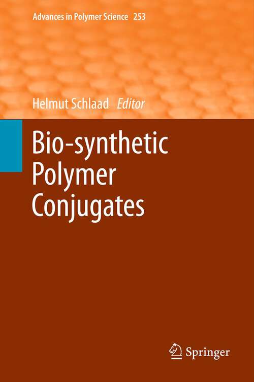 Book cover of Bio-synthetic Polymer Conjugates (Advances in Polymer Science #253)