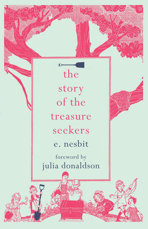 Book cover of The Story of the Treasure Seekers: Being The Adventures Of The Bastable Children In Search Of A Fortune (classic Reprint)