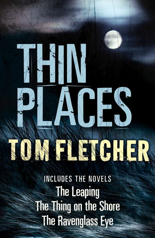 Thin Places: Three gripping tales of subtle horror and dark fantasy by a master storyteller