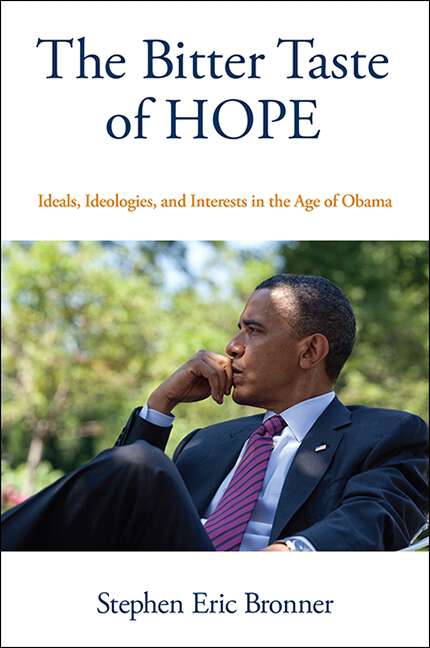 Book cover of The Bitter Taste of Hope: Ideals, Ideologies, and Interests in the Age of Obama (SUNY series in New Political Science)