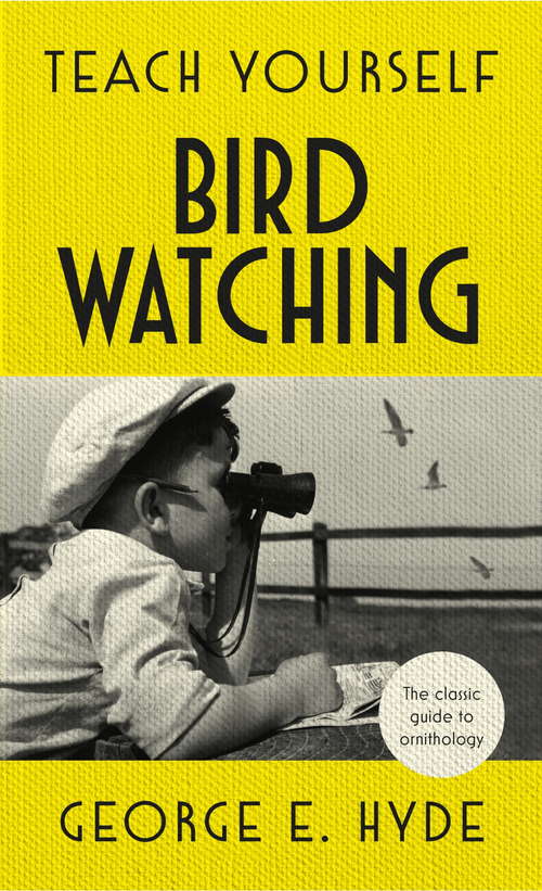 Book cover of Teach Yourself Bird Watching: The classic guide to ornithology
